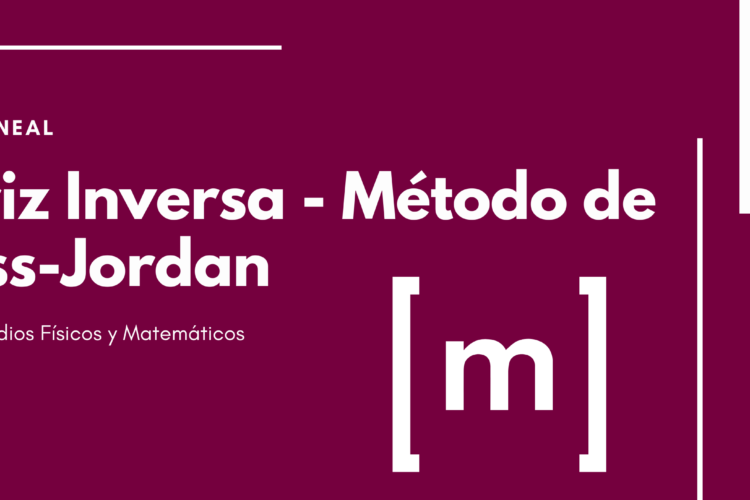 Matriz Inversa – Método de Gauss-Jordan